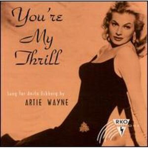 Artie Wayne - You're My Thrill  CD